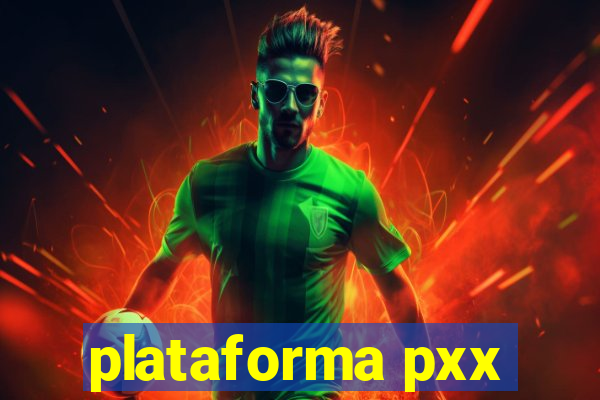 plataforma pxx